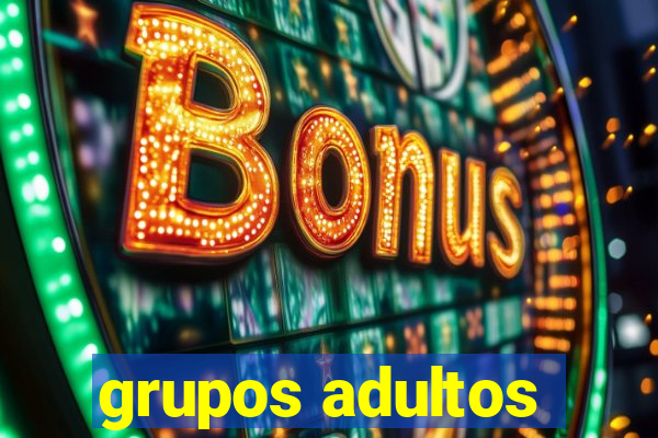 grupos adultos